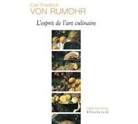 L'esprit de l'art culinaire Andreas Beyer (Préface), Marie-Ange Maillet (Traduction), Marie-Ange Maillet (Postface), Marie-Ange Maillet (Notes)