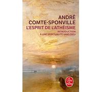 L'esprit De L'athéisme - Introduction À Une Spiritualité Sans Dieu