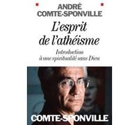 L'esprit De L'athéisme - Introduction À Une Spiritualité Sans Dieu
