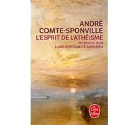 L'Esprit de l'athéisme - André Comte-Sponville - Lgf - Poche - Essai