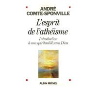 André Comte-Sponville – L'esprit de l'athéisme – Introduction à une spiritualité sans Dieu – Broché