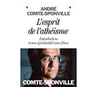 André Comte-Sponville – L'esprit de l'athéisme – Introduction à une spiritualité sans Dieu – Broché