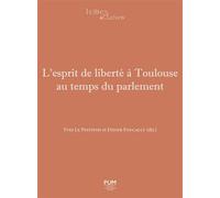 L'esprit de liberté à Toulouse au temps du parlement - Yves Le Pestipon - Presses Universitaires Du Midi - broché - Essai