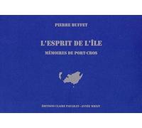 L'esprit de l'île: Mémoires de Port-Cros
