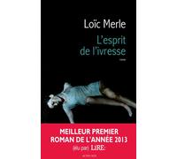 L'esprit de l'ivresse - Loïc Merle - Actes sud - broché - Roman