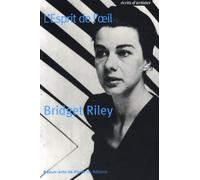 Bridget Riley, L'Esprit de l'œil
