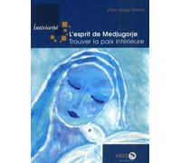 L'esprit de Medjugorje: Trouver la paix intérieure