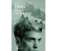 L'Esprit de mes pères Patricio Pron (Auteur), Claude Bleton (Traduction)