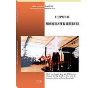 L'ESPRIT DE MONSEIGNEUR LEFEBVRE