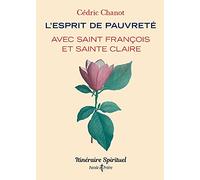 L'esprit de pauvreté avec saint François et sainte Claire: Itinéraire spirituel
