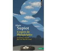 L'Esprit de Philadelphie La justice sociale face au marché total - Alain Supiot - Points - Poche - Essai