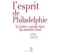 L'Esprit de Philadelphie La justice sociale face au marché total - Alain Supiot - Seuil - broché - Etude