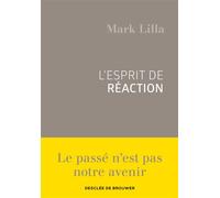 L'esprit de réaction - Mark Lilla - Des De Brouwer - broché - Essai