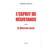 L'esprit De Résistance Suivi De La Question Suisse