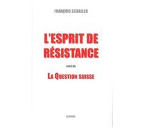 L'esprit De Résistance Suivi De La Question Suisse