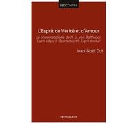 L'esprit De Vérité Et D'amour, La Pneumatologie De Von Balthasar