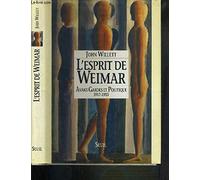 L'Esprit de Weimar. Avant-gardes et politique (1917-1933)