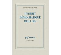 Dominique Schnapper – L'esprit démocratique des lois – Essai – Broché – Gallimard