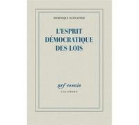 Dominique Schnapper – L'esprit démocratique des lois – Essai – Broché – Gallimard