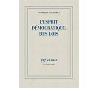 Dominique Schnapper – L'esprit démocratique des lois – Essai – Broché – Gallimard
