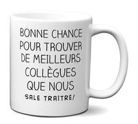 L'Esprit Des Anges Tasse-Mug Cadeau Collègue Travail - Bonne Chance Pour Trouver de Meilleurs Collègues Que Nous, Sale Traitre- Départ Nouveau Job