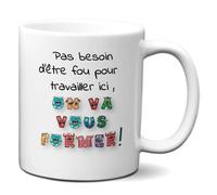 L'Esprit Des Anges Tasse-Mug Collègue Humour -Pas besoin d'être fou - Idée Cadeau Patron Travail Nouveau Job