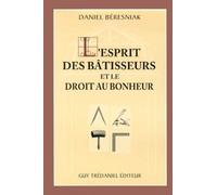 L'esprit des bâtisseurs et le droit au bonheur - Daniel Beresniak - Tredaniel La Maisnie - broché - Etude