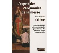 L'esprit Des Cérémonies De La Messe - Explication Des Cérémonies De La Grand'messe De Paroisse Selon L'usage Romain