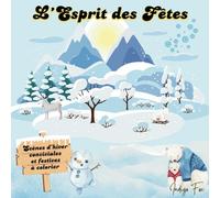 L'esprit des Fêtes: Scènes d’hiver conviviales et festives à colorier pour toute la famille