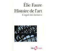 Élie Faure – Histoire de l'art – L'esprit des formes – Volume 2 – Gallimard