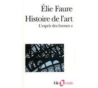 Élie Faure – Histoire de l'art – L'esprit des formes – Volume 2 – Gallimard