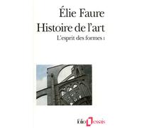 L'Esprit des formes - Histoire de l'art - Elie Faure - Gallimard - Livre