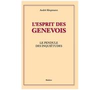 L'esprit Des Genevois - Le Pendule Des Inquiétudes