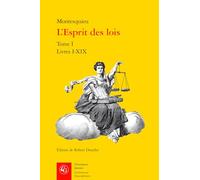L'Esprit des lois: Livres I-XIX (Tome I)