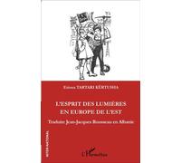 L'esprit des lumières en Europe de l'Est Eriona Tartari Kertusha (Auteur)