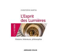 L'Esprit des Lumières - Histoire, littérature, philosophie: Histoire, littérature, philosophie