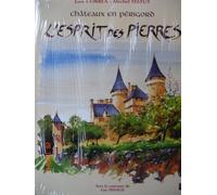 L'esprit des pierres: Châteaux en Périgord