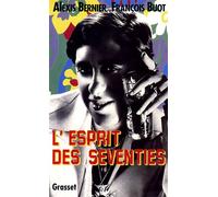 L'esprit des seventies - François Buot - Grasset - broché - Livre
