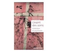 L'esprit des soins - Institution et psychoses