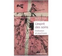 L'esprit des soins - Institution et psychoses Paul-Claude Racamier (Auteur)