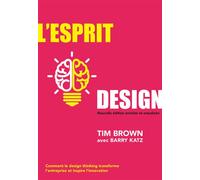 L'Esprit design - 2e édition enrichie et actualisée Comment le design thinking transforme l'entreprise et inspire l'innovation - Tim Brown - Pearson France - broché - Etude