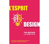 L'Esprit design - 2e édition enrichie et actualisée Comment le design thinking transforme l'entreprise et inspire l'innovation - Tim Brown - Pearson France - broché - Etude