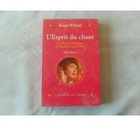 L'esprit du chant. Le chemin initiatique du Souffle et de la Voix