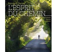L'Esprit du chemin: Compostelle, Rome, Jérusalem
