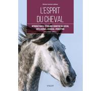 L'esprit Du Cheval - Introduction À L'éthologie Cognitive Du Cheval, Intelligence, Cerveau, Perception