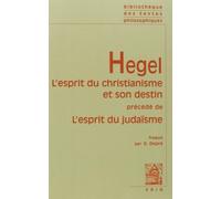 L'esprit du christianisme et son destin Précédé de l'esprit du judaïsme - Georg Wilhelm Friedrich Hegel - Vrin - Poche - Essai