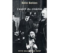 L'Esprit du cinéma Béla Balazs (Auteur), Jean-Michel Palmier (Préface), Jacques Chavy (Traduction)