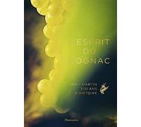 Thomas Laurenceau – L'Esprit du cognac : Rémy Martin, 300 ans d'histoire – Relié, Flammarion
