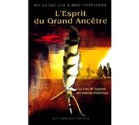 L'Esprit du Grand Ancêtre Che Wa Na-Nee (Auteur), Brid Fitzpatrick (Auteur), Bernard Dubant (Traduction)