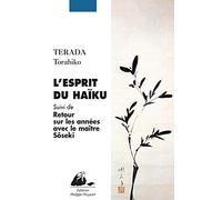 L'esprit du Haïku: Suivi de Retour sur les années avec le maître Sôseki